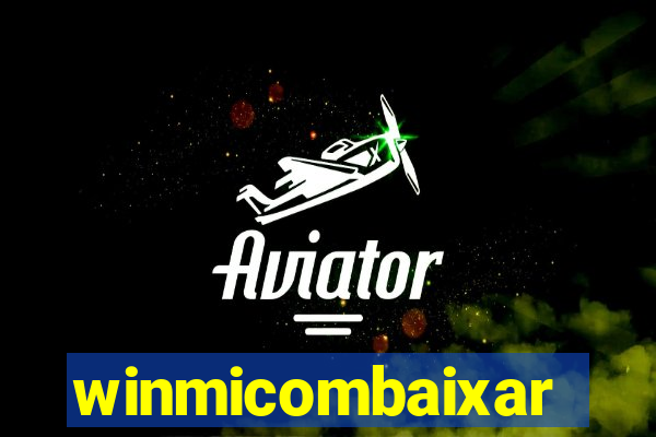 winmicombaixar