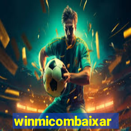 winmicombaixar