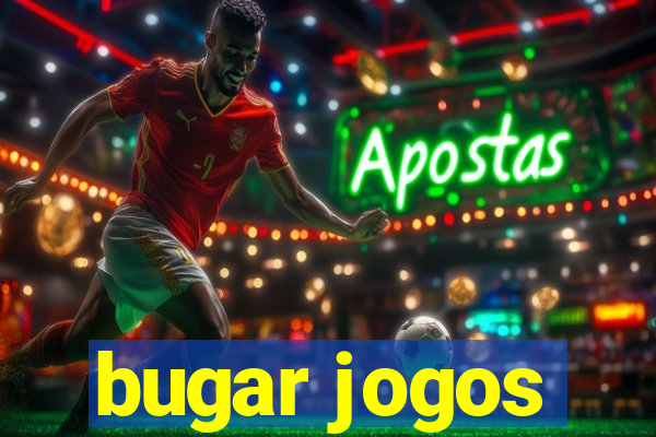 bugar jogos