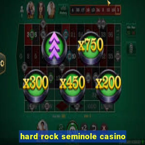 hard rock seminole casino