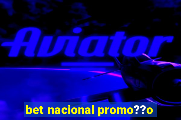 bet nacional promo??o