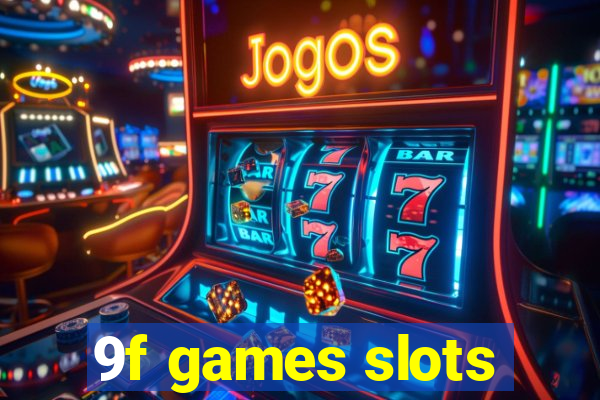 9f games slots