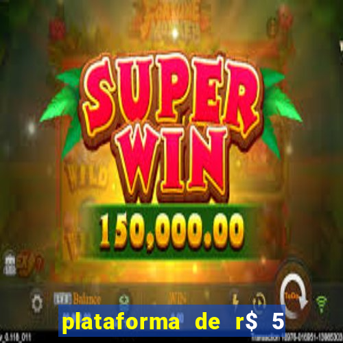 plataforma de r$ 5 para jogar