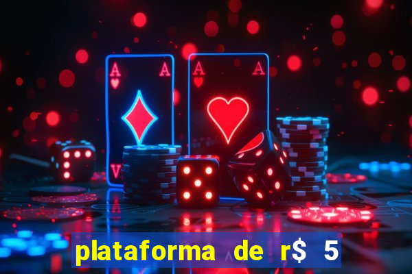 plataforma de r$ 5 para jogar