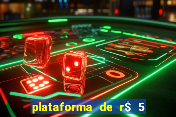 plataforma de r$ 5 para jogar