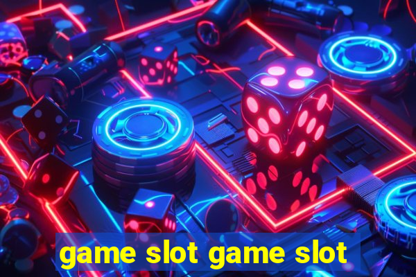 game slot game slot