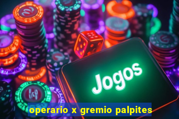 operario x gremio palpites