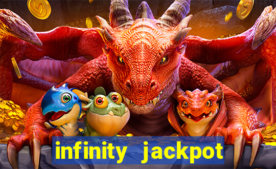 infinity jackpot casino slots