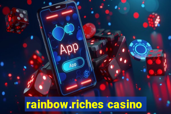 rainbow.riches casino