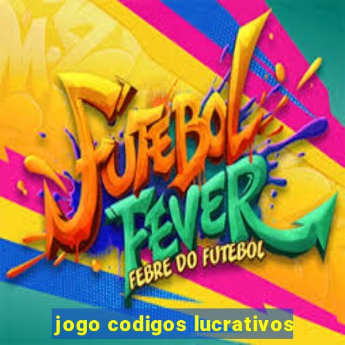 jogo codigos lucrativos