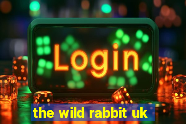 the wild rabbit uk