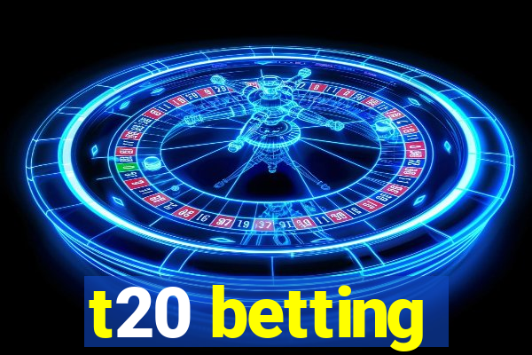 t20 betting