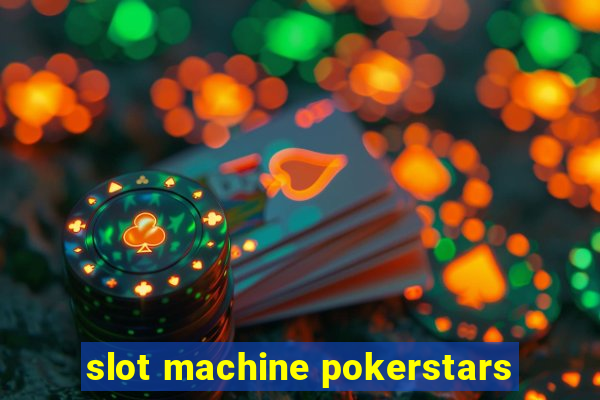 slot machine pokerstars