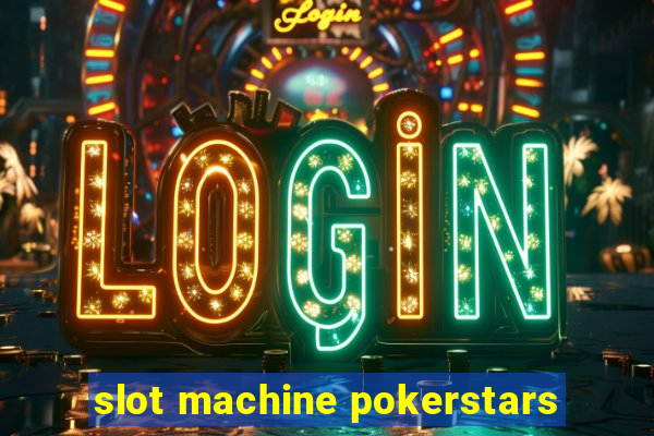 slot machine pokerstars