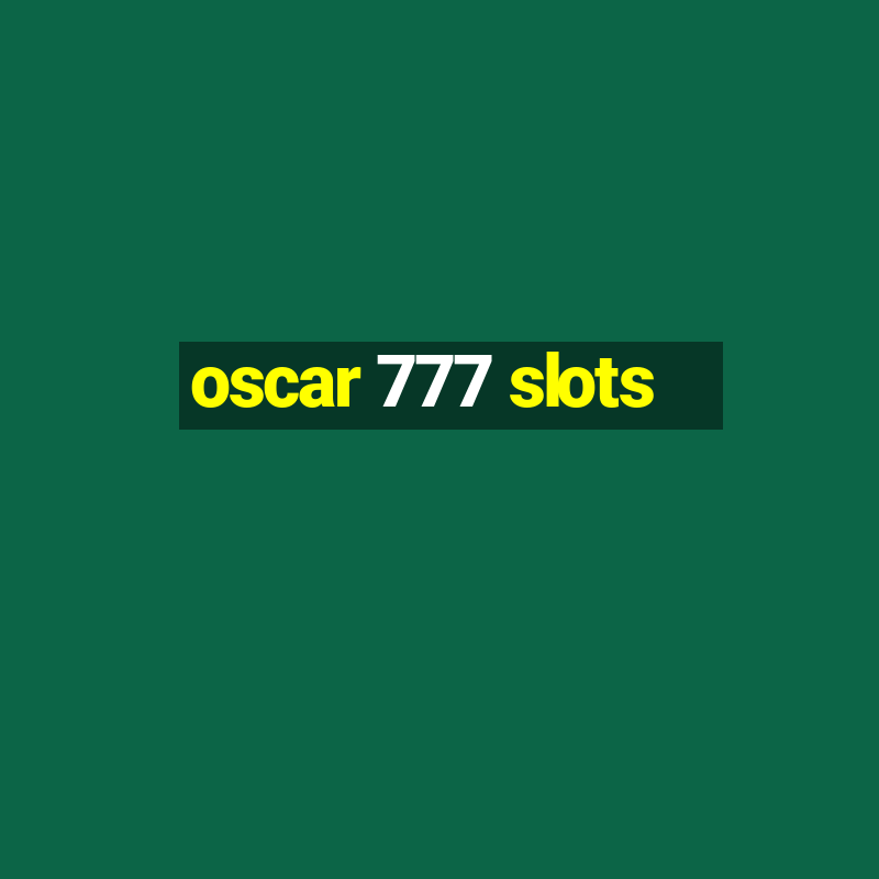 oscar 777 slots