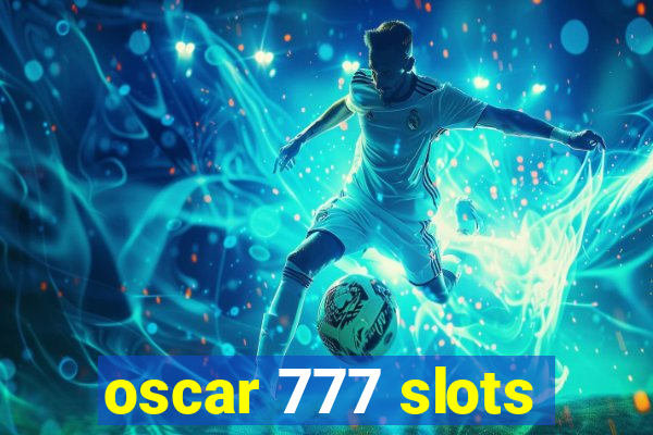 oscar 777 slots