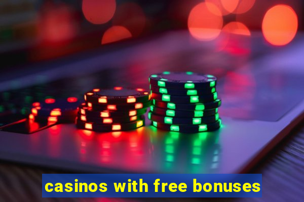 casinos with free bonuses