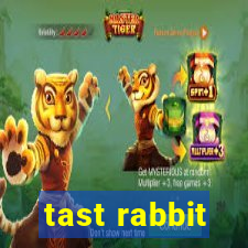 tast rabbit