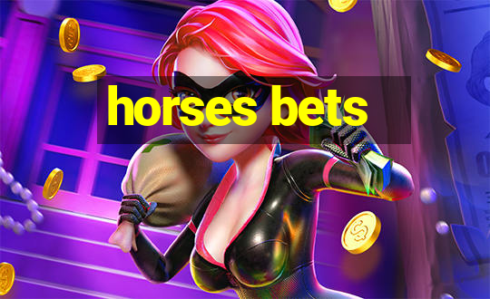 horses bets