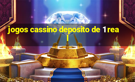 jogos cassino deposito de 1 real