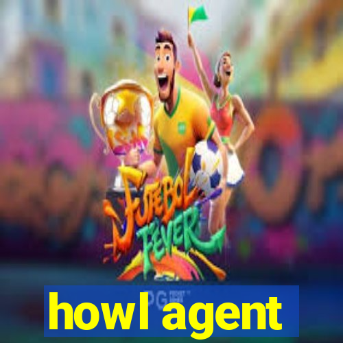 howl agent