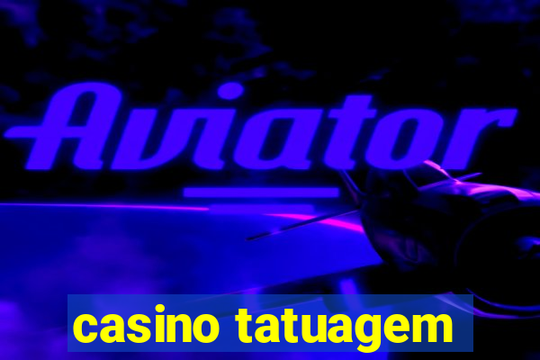 casino tatuagem