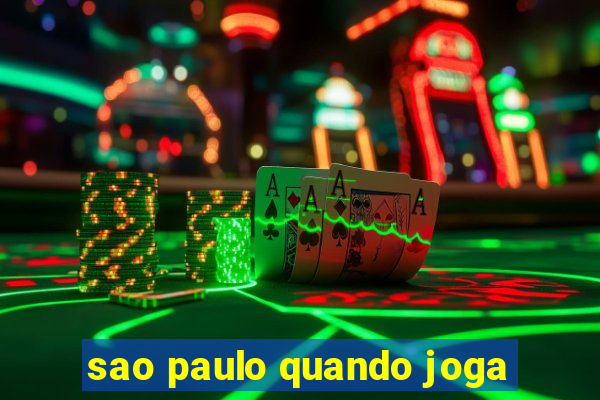 sao paulo quando joga