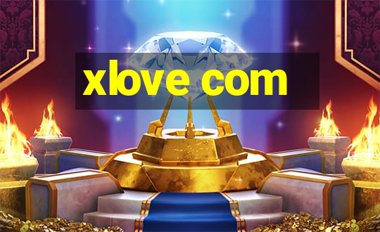 xlove com