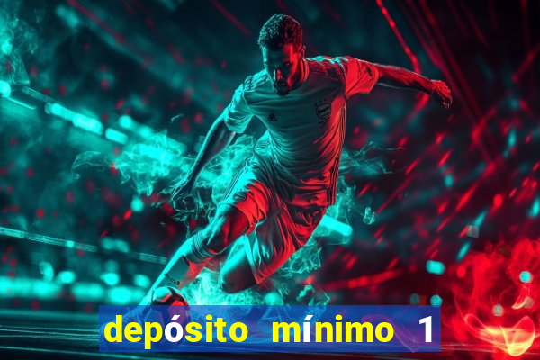 depósito mínimo 1 real bet