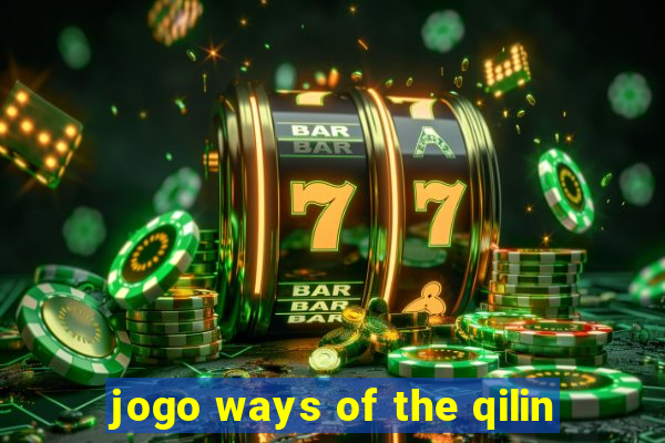 jogo ways of the qilin