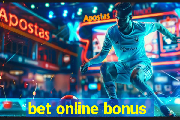 bet online bonus