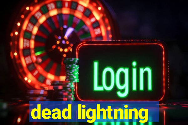 dead lightning