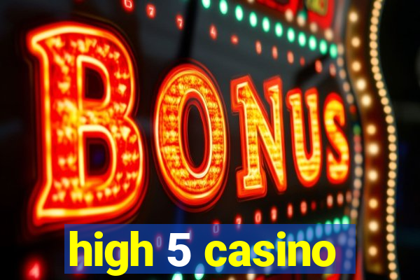 high 5 casino