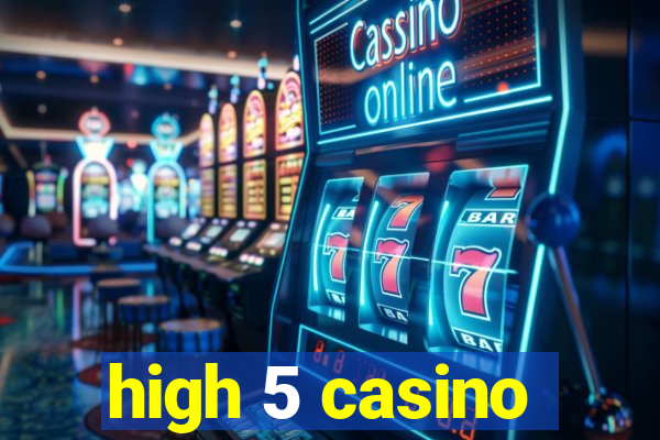 high 5 casino