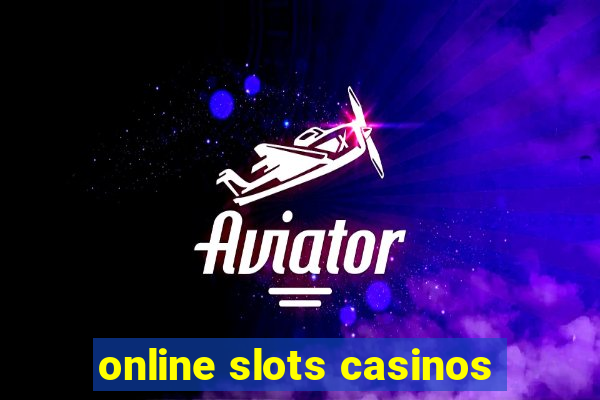 online slots casinos