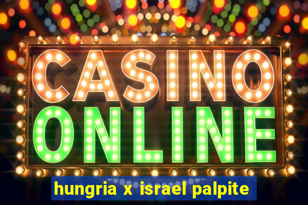 hungria x israel palpite