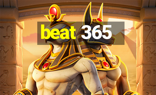 beat 365