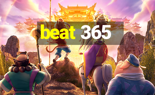 beat 365