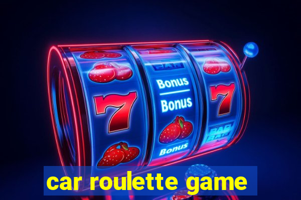 car roulette game