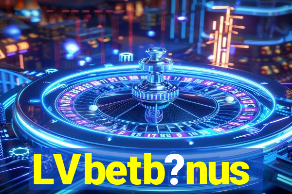 LVbetb?nus