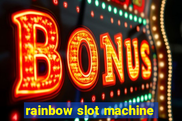 rainbow slot machine