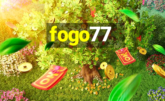 fogo77