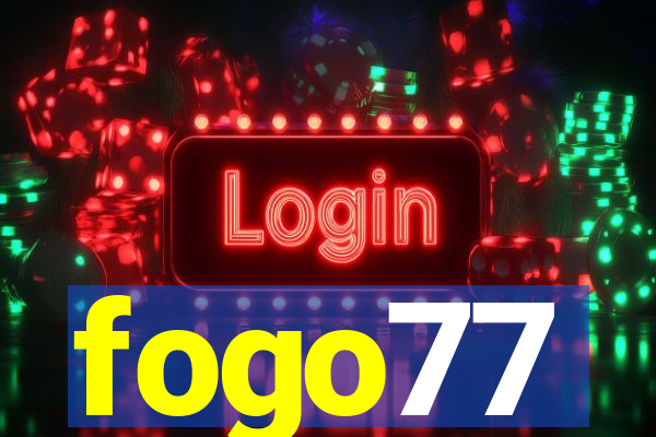 fogo77