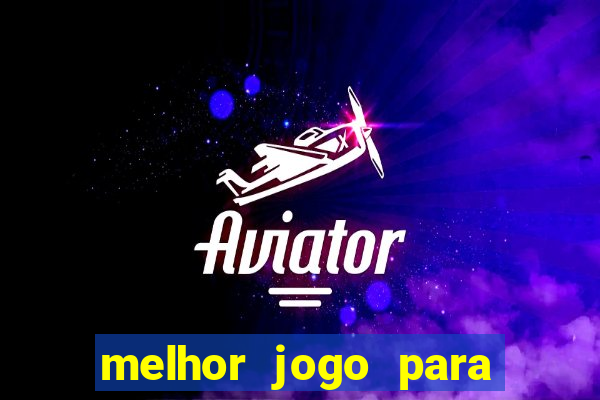 melhor jogo para se ganhar dinheiro