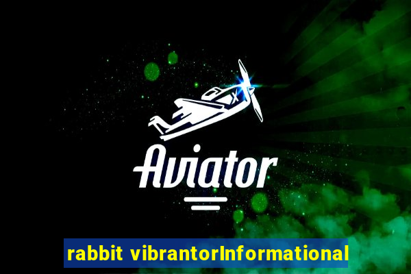 rabbit vibrantorInformational