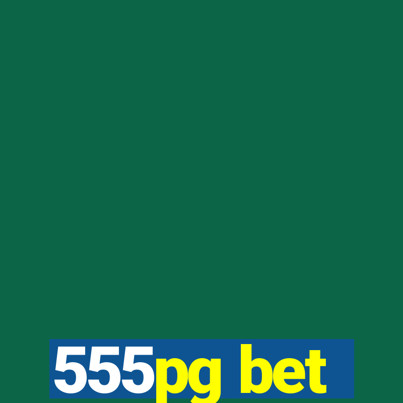 555pg bet