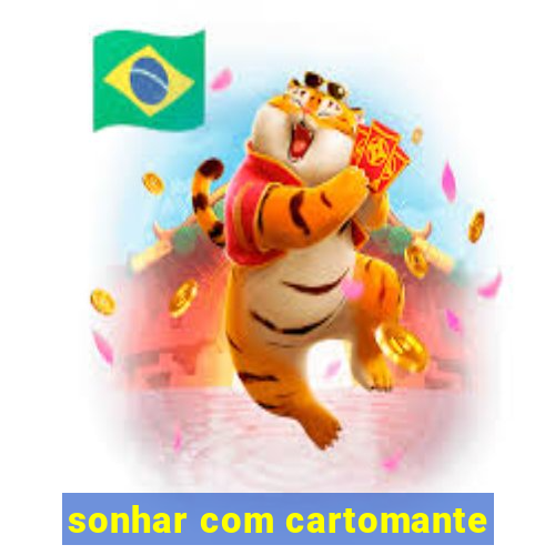 sonhar com cartomante