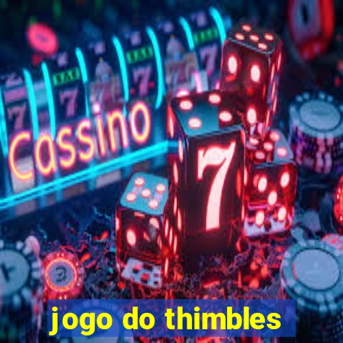 jogo do thimbles