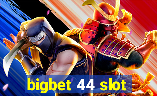 bigbet 44 slot