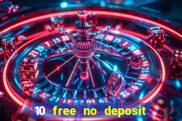 10 free no deposit casino uk